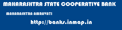 MAHARASHTRA STATE COOPERATIVE BANK  MAHARASHTRA AMRAVATI    banks information 